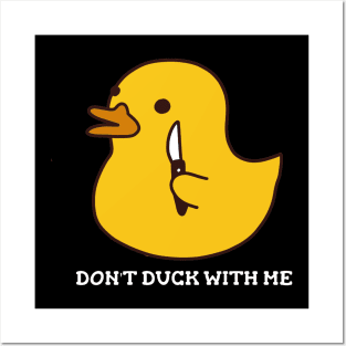 Don't Duck With Me Rubber Duck Switchblade Posters and Art